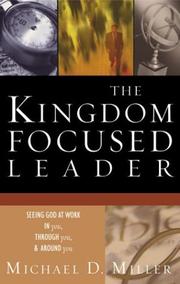Cover of: The kingdom focused leader: seeing God at work in you, through you & around you