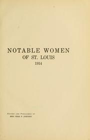 Cover of: Notable women of St. Louis, 1914 by Johnson, Anne (André) "Mrs. Charles P. Johnson"