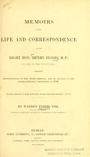 Cover of: Memoirs of the life and correspondence of the Right Hon. Henry Flood, M.P., colonel of the volunteers: containing reminiscences of the Irish commons, and an account of the grand national convention of 1783 ...
