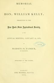 Cover of: Memorial of Hon. William Kelly.: Presented to the New York State Agricultural Society, at the annual meeting, January 22, 1873