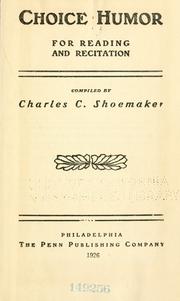 Choice humor for reading and recitation by Charles Chalmers Shoemaker