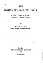 Cover of: The beginner's garden book by Allen French