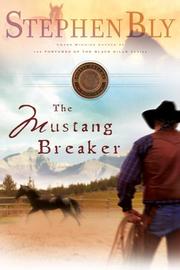 Cover of: The Mustang Breaker (Horse Dreams Trilogy, Book 2) by Stephen A. Bly