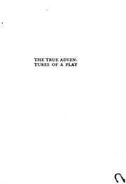 Cover of: The true adventures of a play