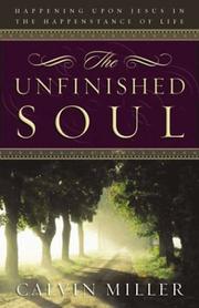 Cover of: The unfinished soul: happening upon Jesus in the happenstance of life