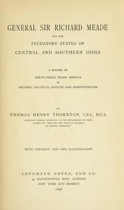 Cover of: General Sir Richard Meade and the feudatory states of central and southern India: a record of forty-three year's service as soldier, political officer and administrator