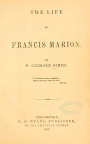 Cover of: The life of Francis Marion. by William Gilmore Simms