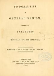 Cover of: Pictorial life of General Marion: embracing anecdotes illustrative of his character.
