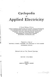 Cover of: Cyclopedia of applied electricity: a general reference work on direct-current generators and motors, storage batteries, electrochemistry, welding, electric wiring, meters, electric light transmission, alternating-current machinery, telegraphy, etc.