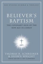 Cover of: Believer's Baptism: Sign of the New Covenant in Christ (Nac Studies in Bible & Theology)