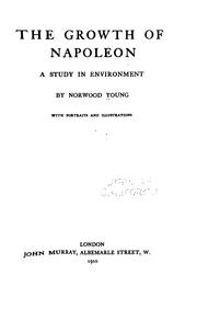 Cover of: The growth of Napoleon: a study in environment