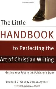 Cover of: The Little Handbook to Perfecting the Art of Christian Writing by Leonard G. Goss, Don M. Aycock