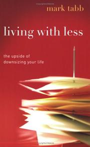 Cover of: Living With Less: The Upside of Downsizing Your Life