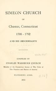 Simeon Church of Chester, Connecticut, 1708-1792, and his descendants by Charles Washburn Church