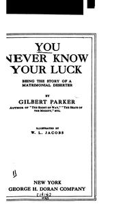 Cover of: You never know your luck: being the story of a matrimonial deserter
