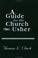 Cover of: A guide for the church usher