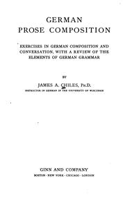 Cover of: German prose composition: exercises in German composition and conversation with a review of the elements of German grammar
