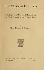 Cover of: Our Mexican conflicts by Gregory, Thomas B.