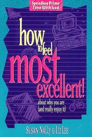 Cover of: How to feel most excellent!: about who you are (and really enjoy it)