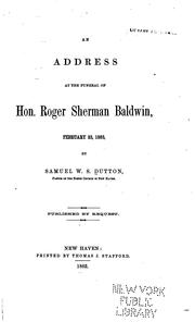 Cover of: An address at the funeral of Hon. Roger Sherman Baldwin, February 23, 1863 by Samuel W. S. Dutton