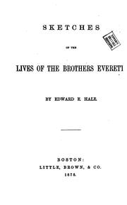 Sketches of the lives of the brothers Everett by Edward Everett Hale