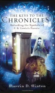 Cover of: The Keys to the Chronicles: Unlocking the Symbols of C. S. Lewis's Narnia