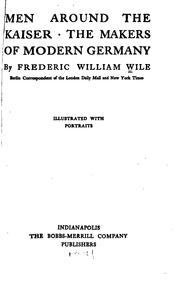 Cover of: Men around the Kaiser by Wile, Frederic William, Wile, Frederic William