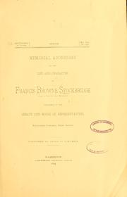 Cover of: Memorial addresses on  the life and character of Francis Browne Stockbridge by United States. 53d Cong., 3d sess., 1894-1895.