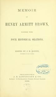 Cover of: Memoir of Henry Armitt Brown: together with four historical orations.