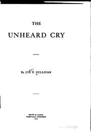 The unheard cry by Joseph F. Sullivan