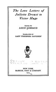 Cover of: The love letters of Juliette Drouet to Victor Hugo by Louis Guimbaud