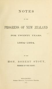 Notes on the progress of New Zealand for twenty years by Stout, Robert Sir