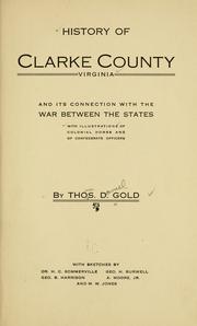 History of Clarke County, Virginia and its connection with the war between the states by Thomas Daniel Gold