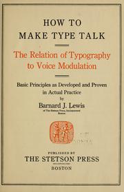 Cover of: How to make type talk: the relation of typography to voice modulation: basic principles as developed and proven in actual practice