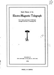 Cover of: Early history of the electro-magnetic telegraph: from letters and journals of Alfred Vail