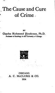 Cover of: The cause and cure of crime by Charles Richmond Henderson