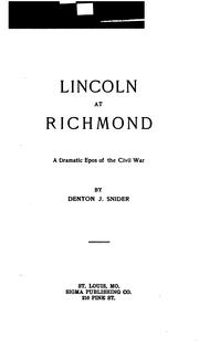 Cover of: Lincoln at Richmond: a dramatic epos of the civil war