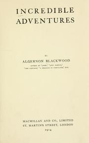 Cover of: Incredible adventures by Algernon Blackwood
