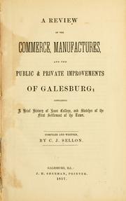 A review of the commerce, manufactures, and the public & private improvements of Galesburg by Charles J. Sellon