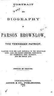 Cover of: Portrait and biography of Parson Brownlow, the Tennessee patriot. by 