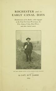 Cover of: Rochester and its early canal days: reminiscences of the author, while engaged on the New York state water-ways, the Erie, Genesee Valley, Black River, and other lateral canals ...