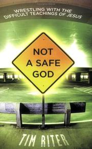 Cover of: Not a Safe God: Wrestling With the Difficult Teachings of Jesus