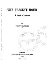 Cover of: The present hour by Percy MacKaye