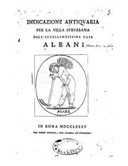 Cover of: Indicazione antiqvaria per la villa svbvrbana dell'eccellentissima casa Albani.