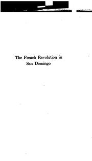 Cover of: The French revolution in San Domingo
