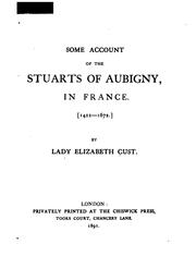 Some account of the Stuarts of Aubigny, in France by Cust, Elizabeth Lady