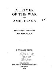 Cover of: A primer of the war for Americans by J. William White