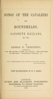 Cover of: Songs of the cavaliers and roundheads, Jacobite ballads, &c. &c. by Thornbury, Walter
