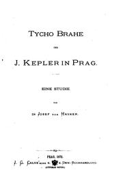 Cover of: Tycho Brahe und J. Kepler in Prag.