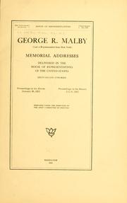 Cover of: George R. Malby (late a representative from New York) by United States. 62d Congress, 3d session, 1912-1913.